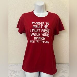 In Order to Insult Me I Must First Value Your Opinion Women’s S Funny Top